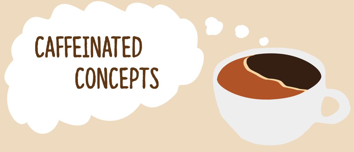 Caffeinated Concepts