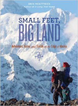 'Small Feet, Big Land' is an Alaska memoir worth the trek - Fairbanks Daily News-Miner