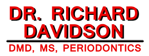 Dr. Richard Davidson, DMD, MS, Periodontics