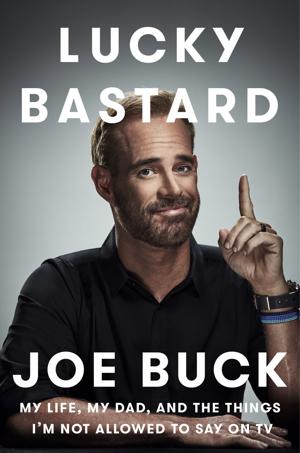 'Lucky Bastard' by Joe Buck