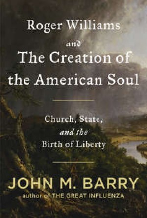 'Roger Williams and the Creation of the American Soul'
