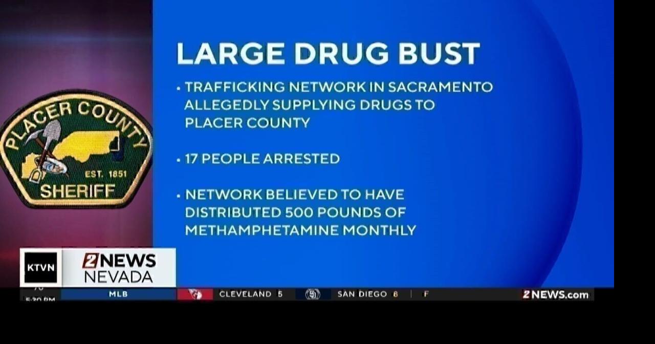 Major drug trafficking bust in Placer County resulted in 17 arrests ...