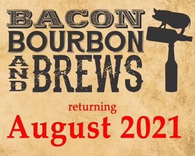 Bacon, Bourbon & Brews Event Postponed to August 2021
