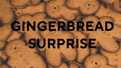 Gingerbread Surprise