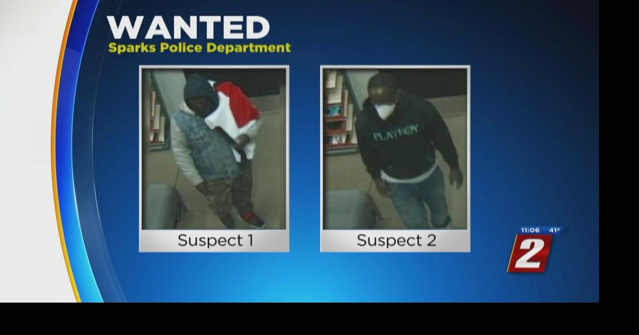 Police asking for help identifying two suspects involved in Sparks ...