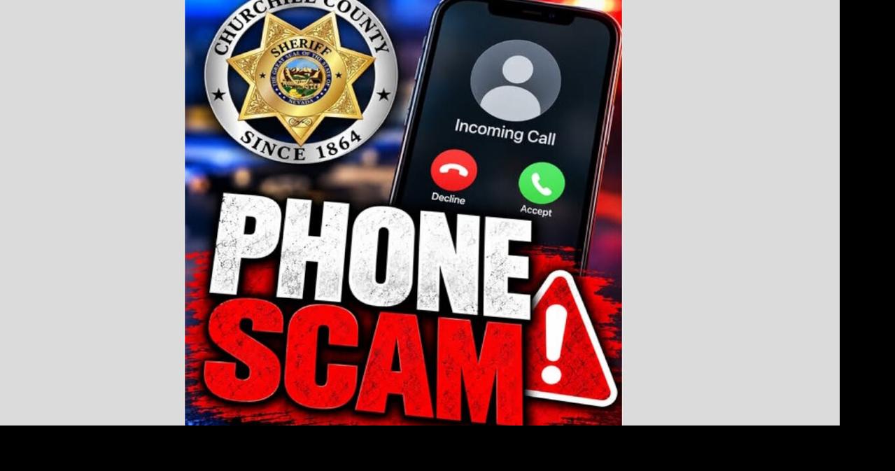 Churchill County sheriff warns residents about fake warrant phone scam ...