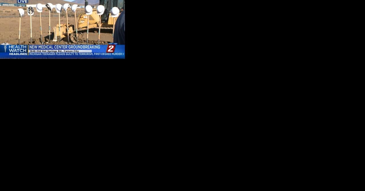 New medical center groundbreaking in Carson City - Vimarsana News