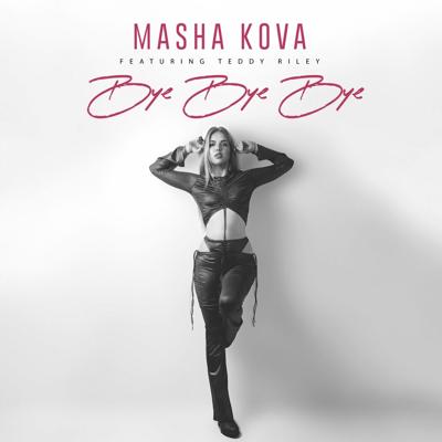 Miami’s Masha Kova Set to Release New Single ‘Bye Bye Bye’ Featuring & Produced by Grammy Icon Teddy Riley via Vydia