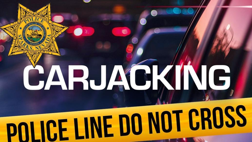 Carjacking suspect arrested in Sparks, linked to Reno case | Local News ...