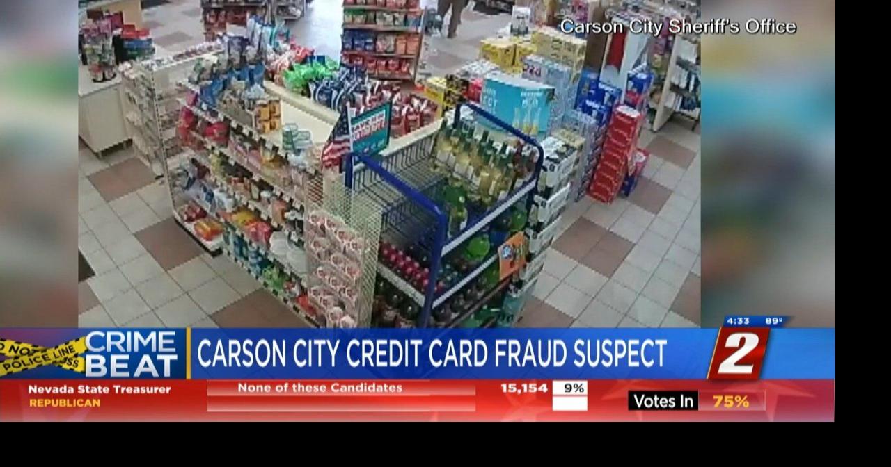 Carson City Looking For Credit Card Fraud Suspect | Local News | 2news.com