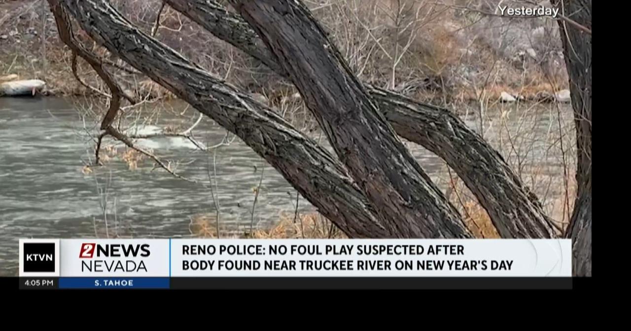 Reno Police: No foul play suspected after body found in Truckee River ...