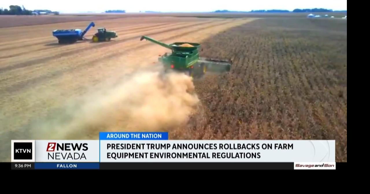 President announces rollbacks on farm equipment environmental regulations
