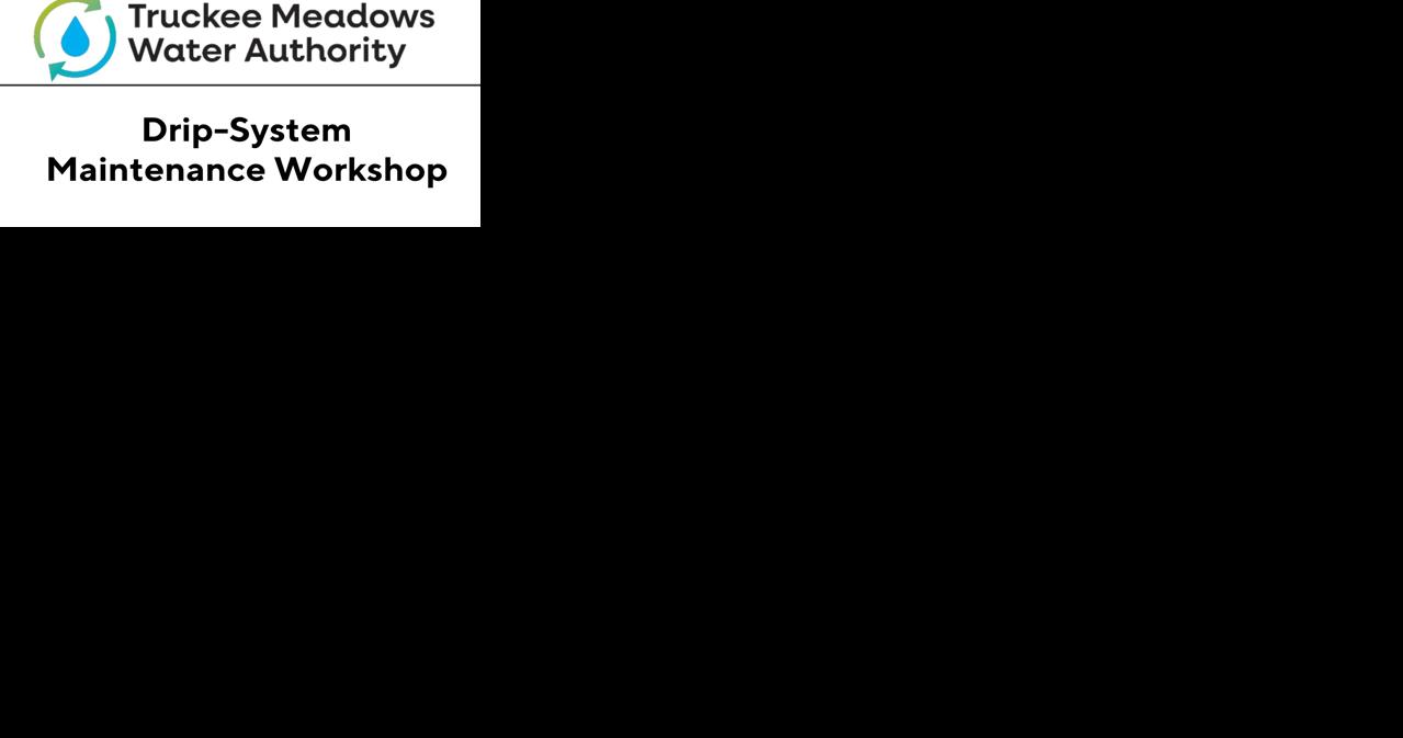 Truckee Meadows Water Authority hosting free drip-system maintenance workshop Wednesday