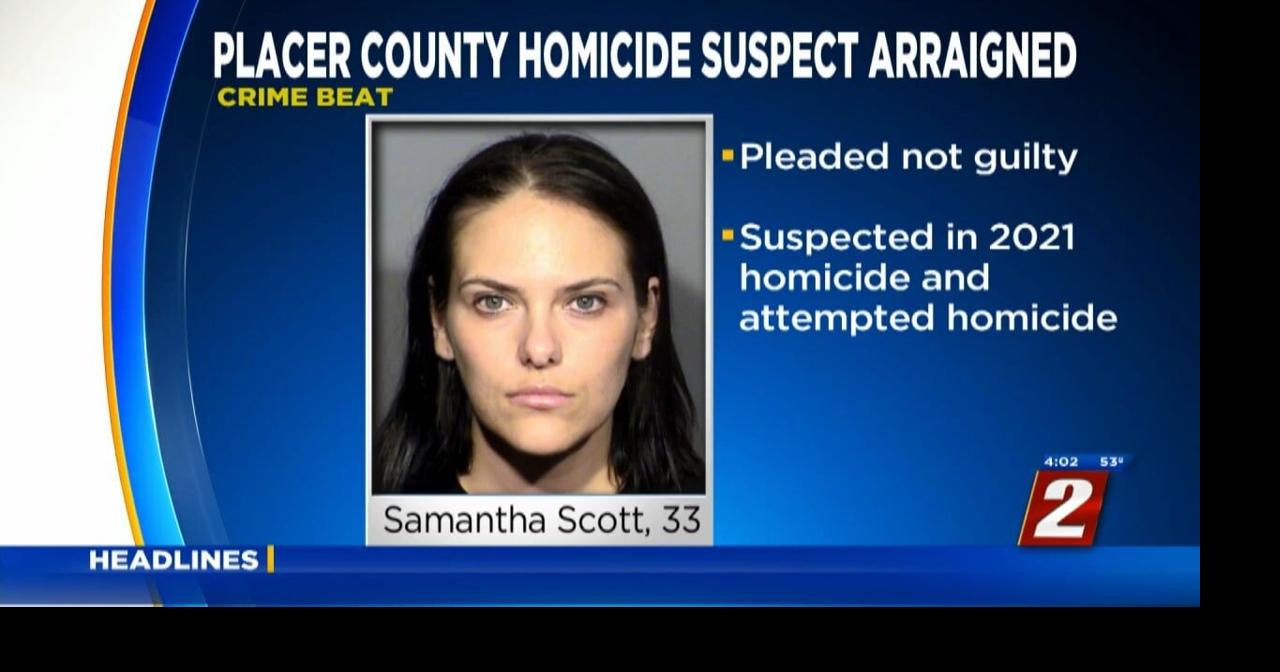 Placer County Homicide Suspect Arraigned | News | 2news.com