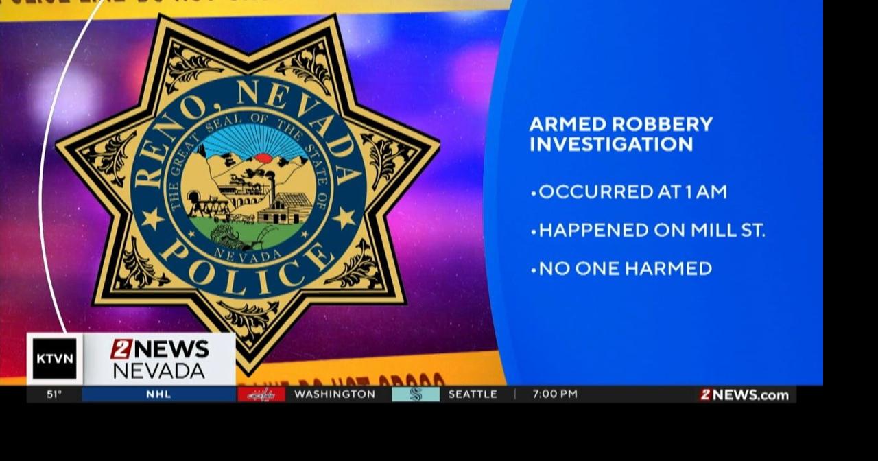 Reno Police investigating armed robbery | Local News | 2news.com->所在地