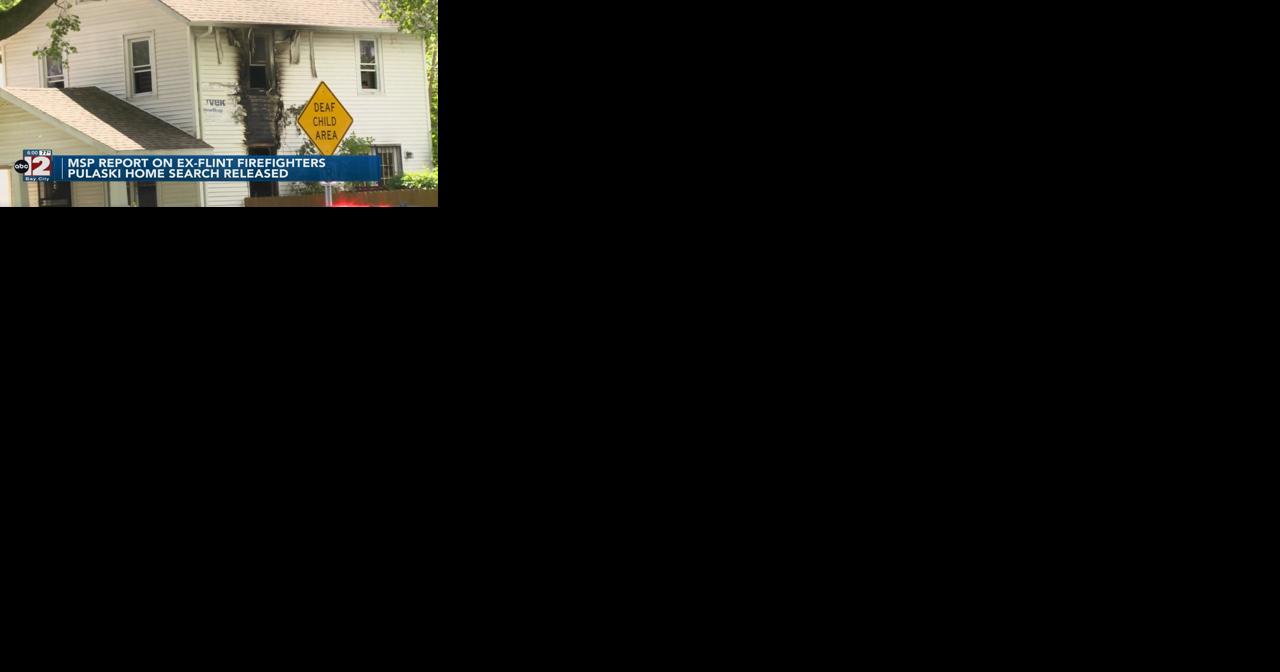 MSP report on ex-Flint firefighters in Pulaski Street probe released to ABC 12 - Vimarsana News