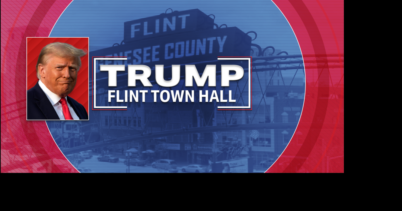 WATCH LIVE: Donald Trump is hosting a town hall Tuesday night in Flint ...
