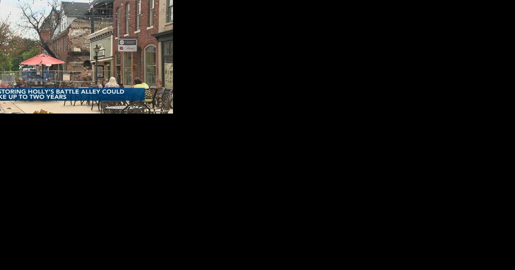 Restoring Holly's Battle Alley could take up to 2 years - Vimarsana News