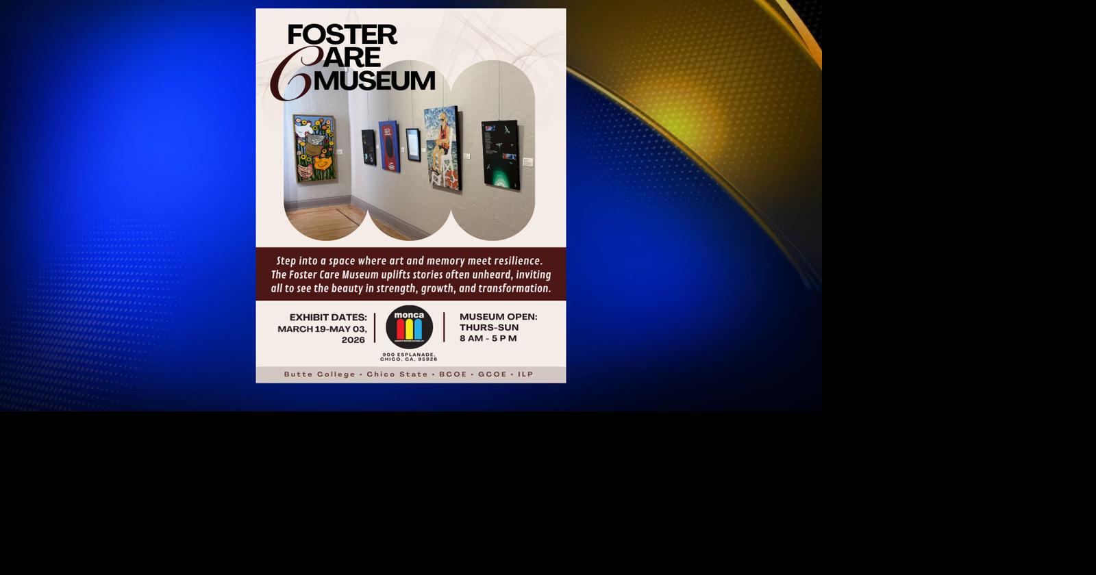 Foster care art exhibit opens at Monca Museum in Chico