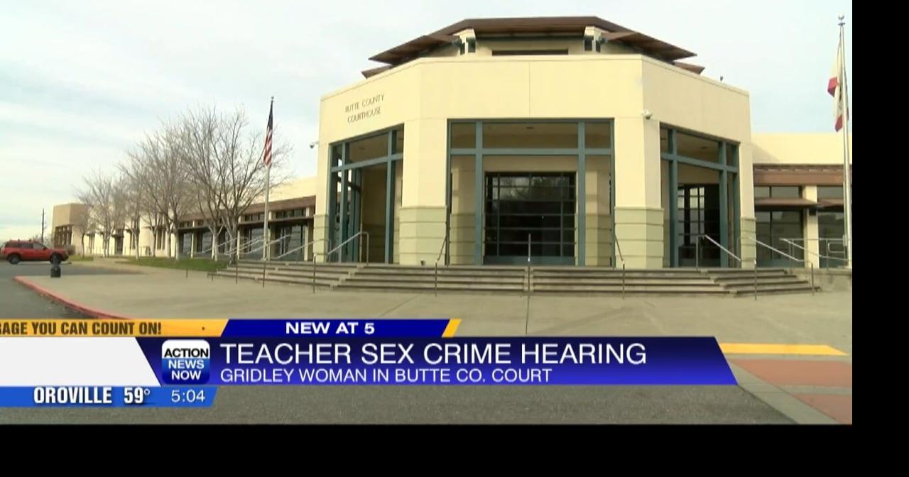 Another court hearing for the Gridley teacher accused of having sex
