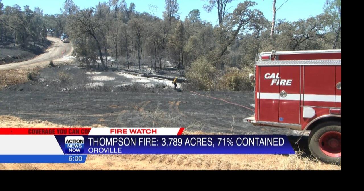 Thompson Fire: 3,789 acres, 79% containment | Video | actionnewsnow.com