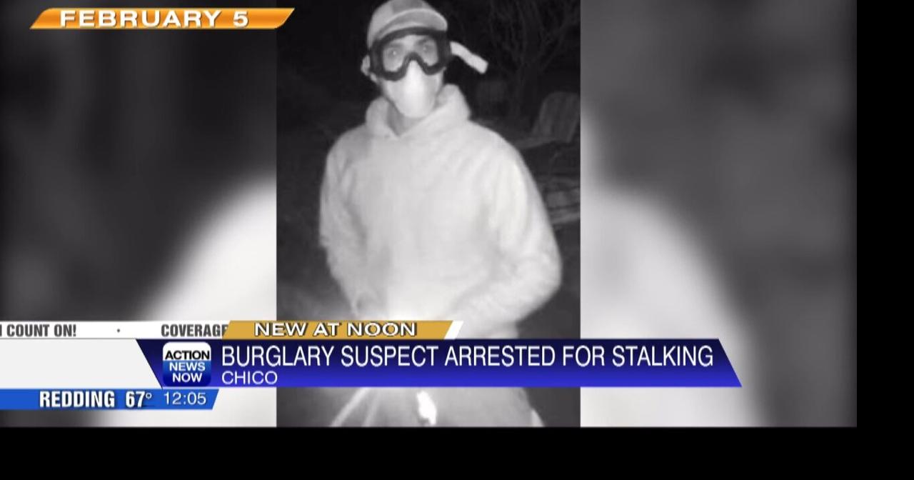 Chico man faces new stalking counts in burglary case | Video ...