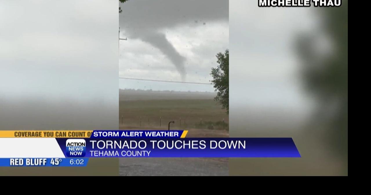 Tornado touches down in Tehama County, caught on camera | News ...