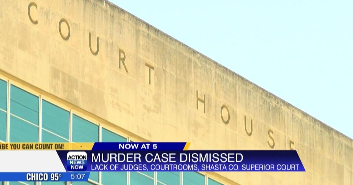 Shasta County Superior Court dismisses case against defendant due to Shasta County Superior Court dismisses case against defendant due to