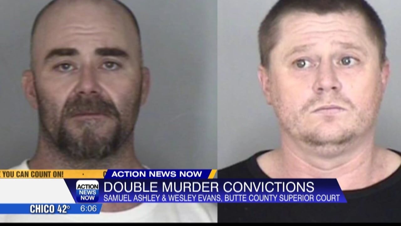 Two Humboldt County men found guilty of first degree murder in Butte County  double murder case