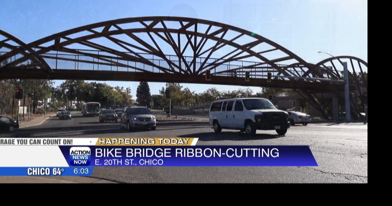 Ribbon-cutting ceremony to take place for new Chico Bike Bridge over E ...