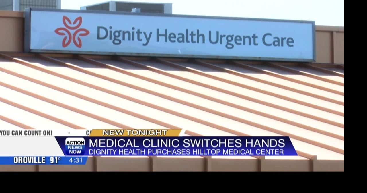 Dignity Health acquires 'Hilltop Medical Clinic' in move that saves 6 doctors, 22 jobs overall