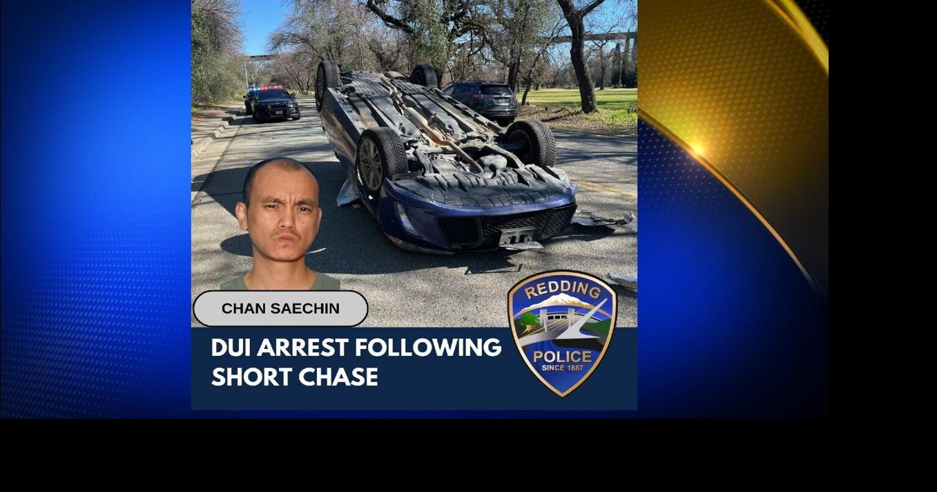 Redding man arrested after pursuit & nitrous oxide DUI incident | Crime ...
