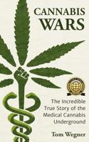 BOOK REVIEW: Cannabis Wars: The Incredible True Story of the Medical Cannabis Underground