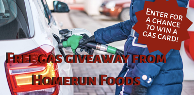 Enter the Homerun Foods January Gas Giveaway!
