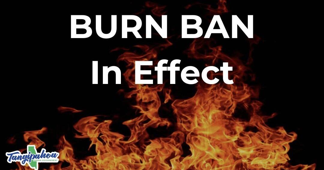 Miller reinstates burn ban for all of Tangipahoa Parish Latest