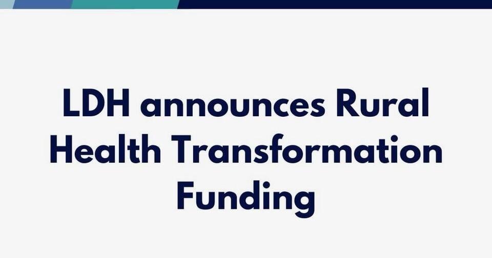 Louisiana Department of Health announces Rural Health Transformation Funding