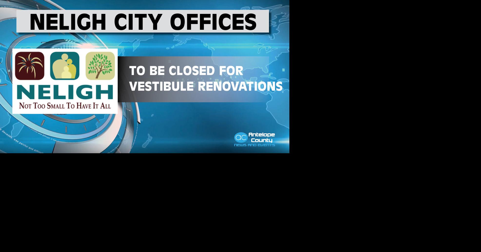 Neligh City Offices Closed For Renovations News