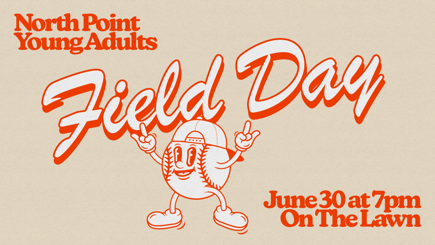 North Point Young Adults Field Day June 30 7:00-9:00 p.m.