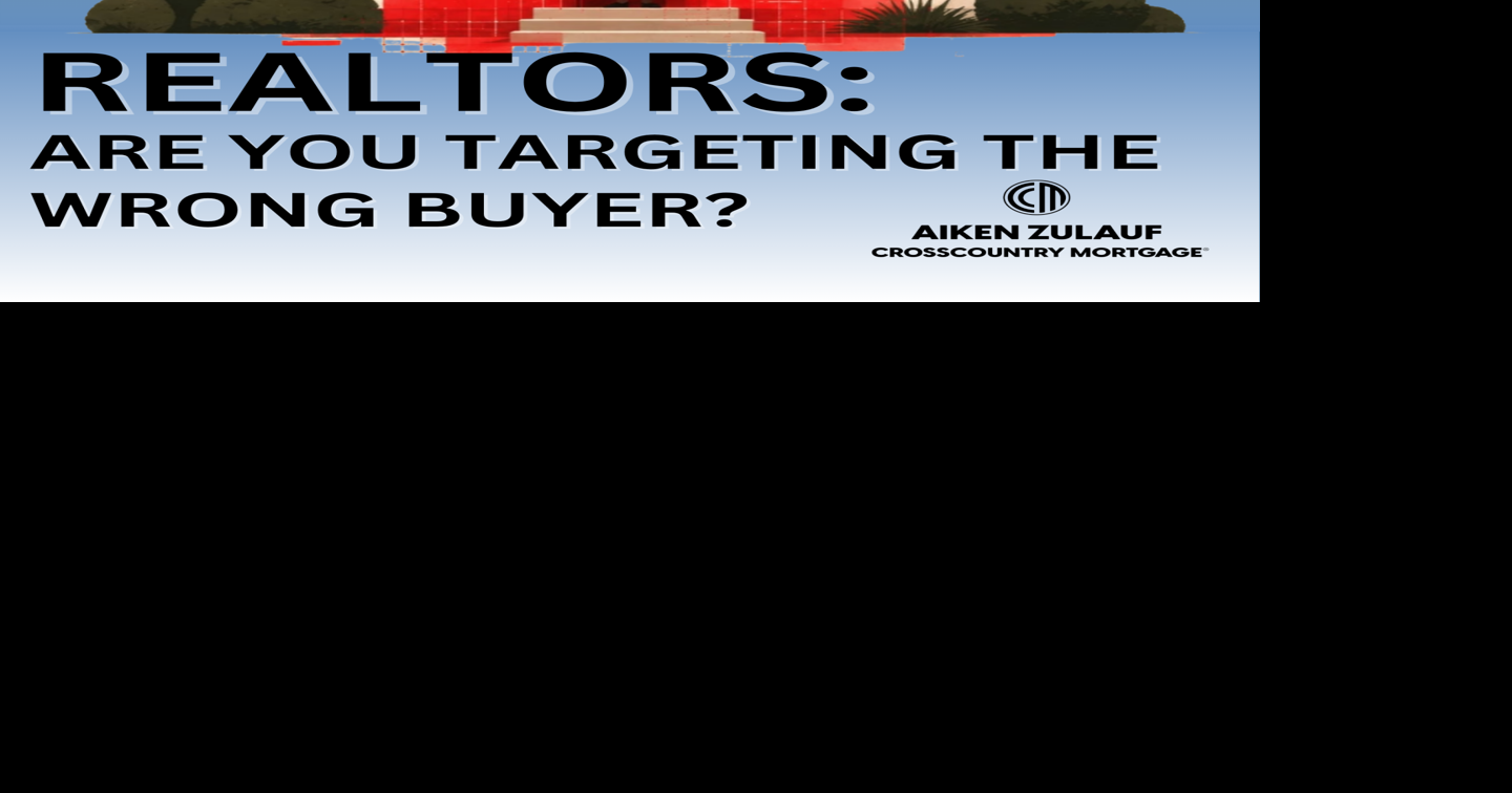 Aikenomics: Realtors, are you targeting the wrong buyer?