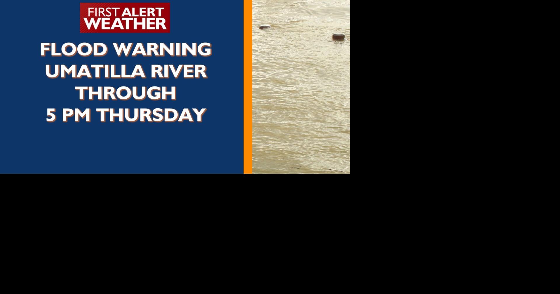 Flood warning for Umatilla River through 5 PM Thursday | News ...