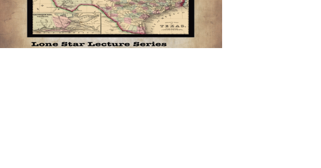 New Annual Series on Texas History Started by the History Department - Vimarsana News