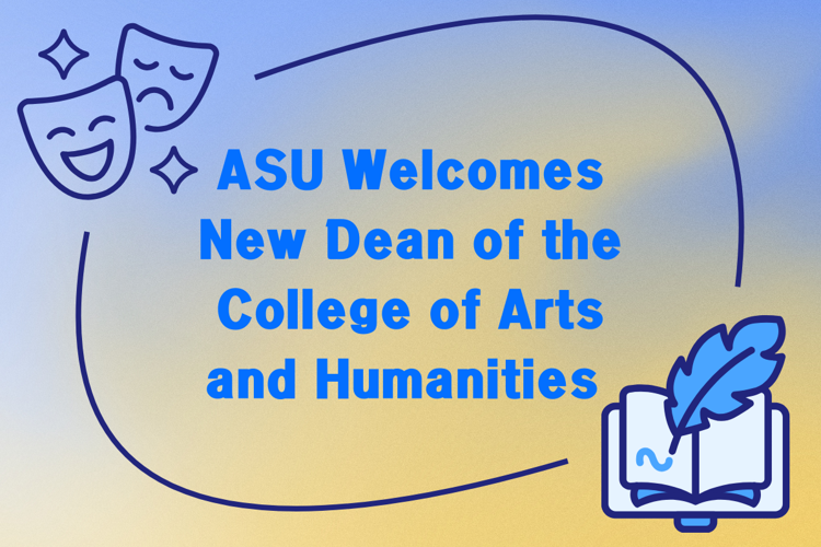ASU Welcomes New Dean of the College of Arts and Humanities | News ...
