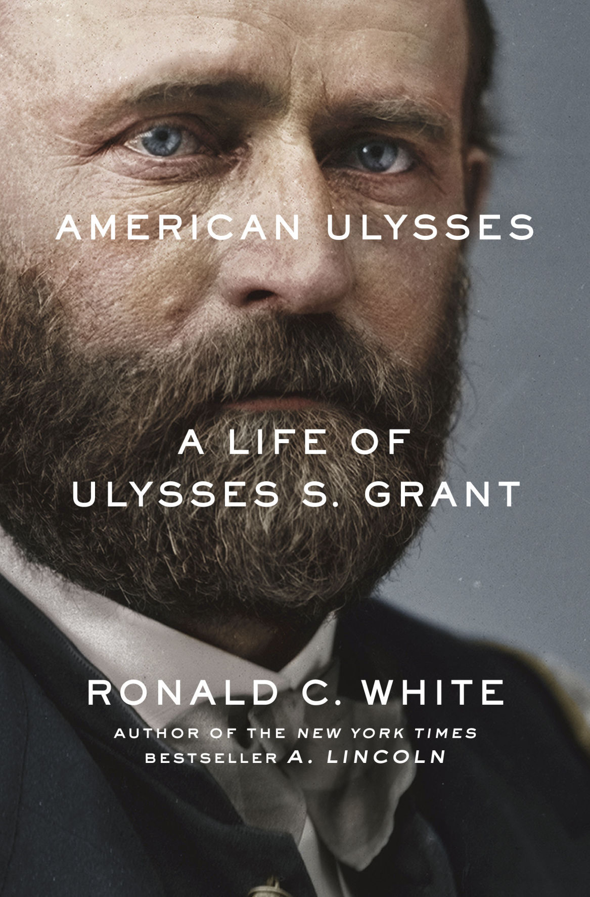 American Ulysses Review Ronald C White Gives S Grant His Due In New Biography American Ulysses Review Ronald C White Gives S Grant His Due In New Biography