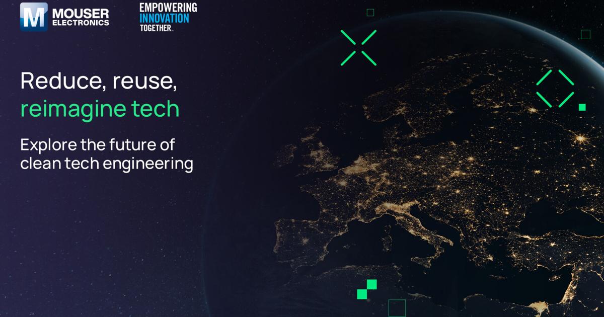Tecnología Sostenible e Innovación en Ingeniería: El Nuevo Informe de Mouser que Debes Conocer