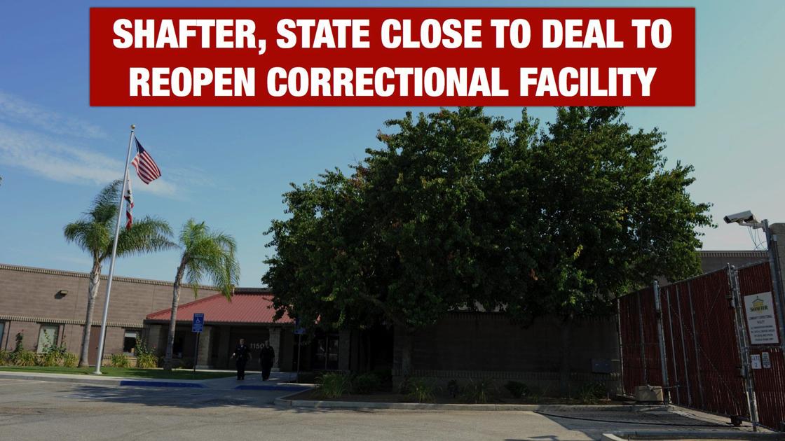 Shafter, state close to deal to reopen correctional facility News
