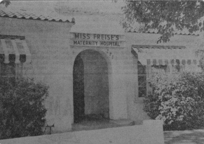 History: Miss Freise s Maternity Hospital: The first #39 home #39 to many
