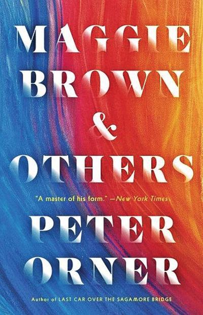 Michael Epstein | BookMarks: Peter Orner's 'Maggie Brown & Others' a superb book