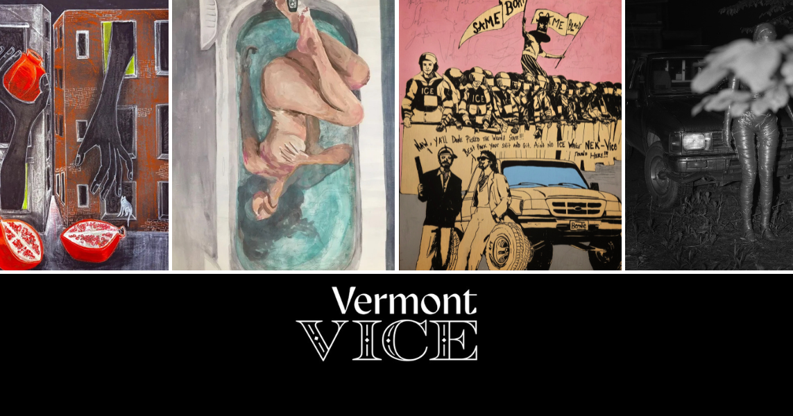 Vermont Vice: artists spotlight, part 2