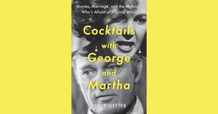 Author Philip Gefter to discuss 'Cocktails with George and Martha' following Triplex screening of 'Who's Afraid of Virginia Woolf' | Books - Vimarsana News