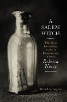 Rebecca Nurse was a central figure of the Salem Witch Trials. Nearly 330 years later, we still don't know why